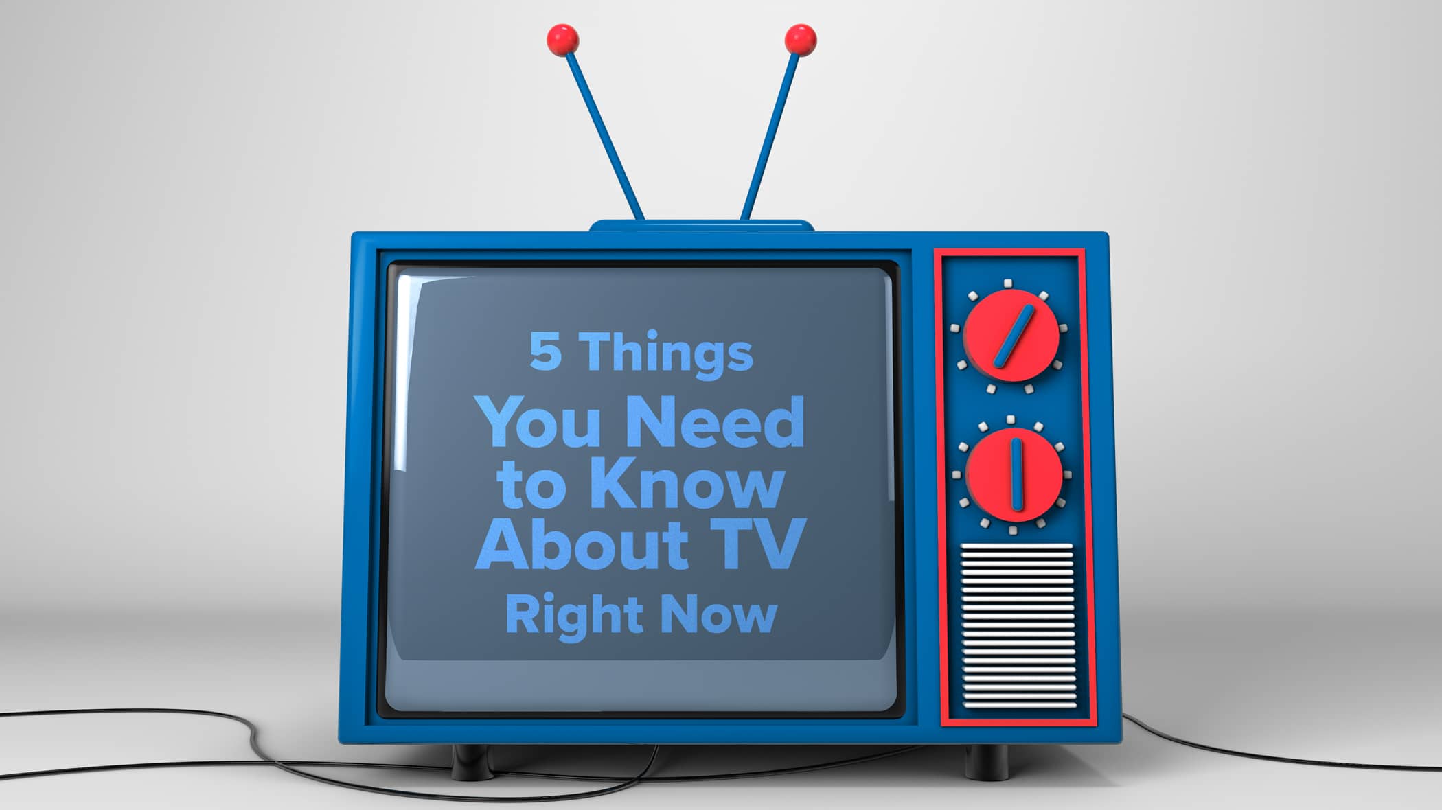 4 Things You Need To Know About   TV