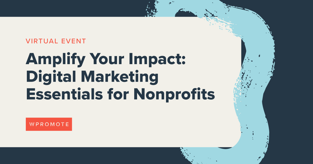 Amplify Your Impact: Digital Marketing Essentials for Nonprofits